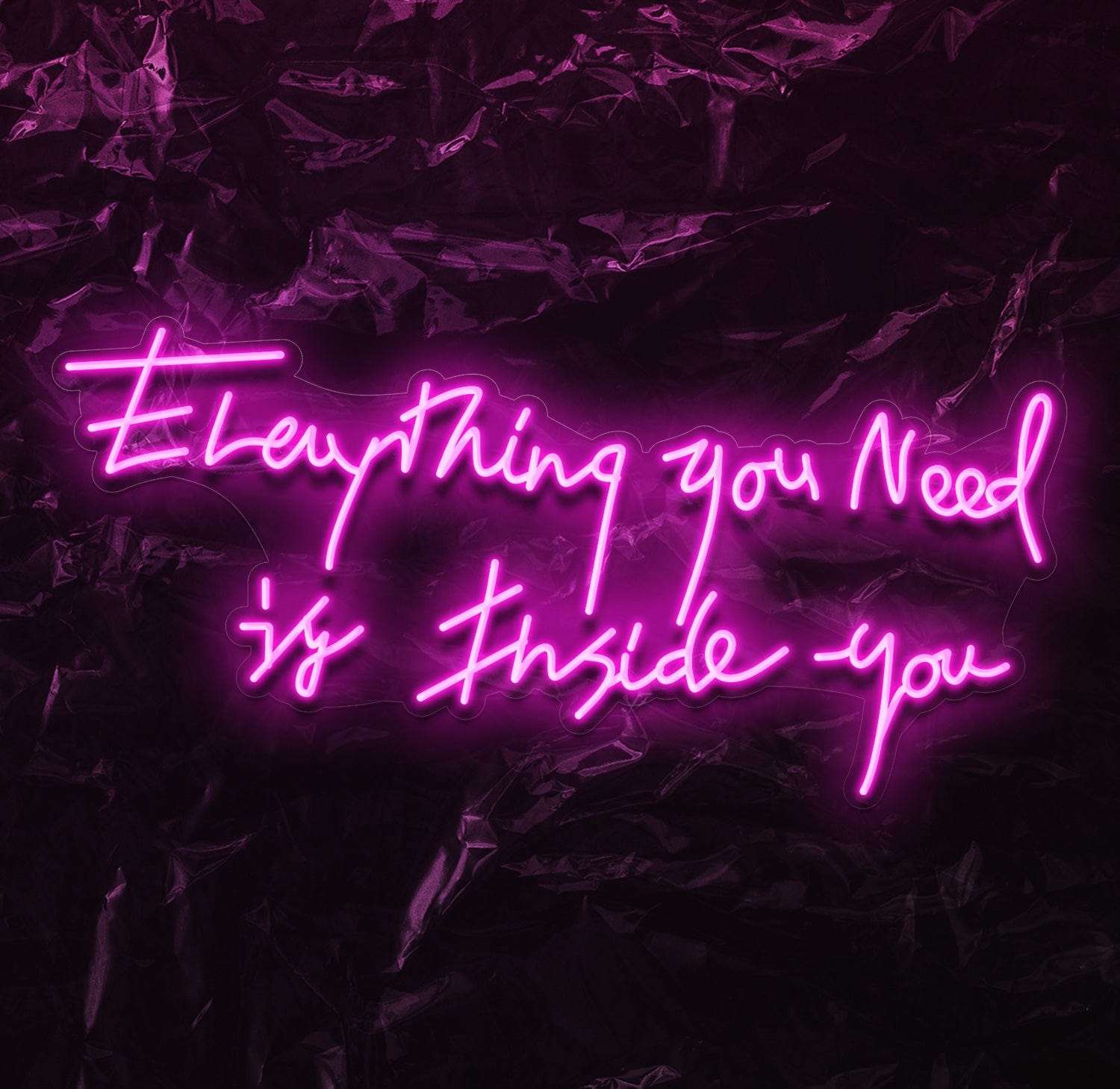 " Everything You Need " LED Neon Schriftzug - NEONEVERGLOW