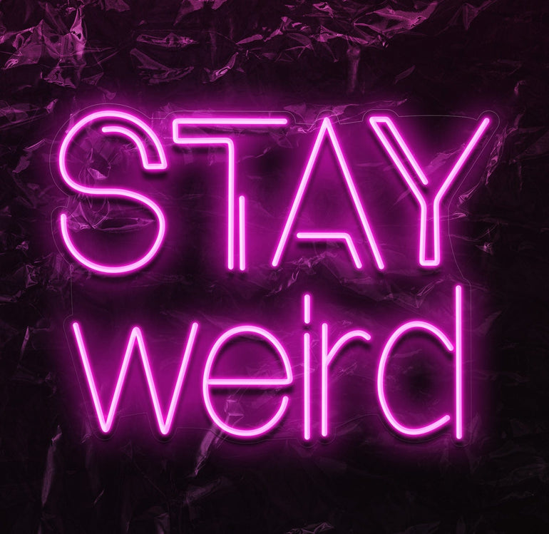 " Stay Weird" LED Neon Schriftzug - NEONEVERGLOW