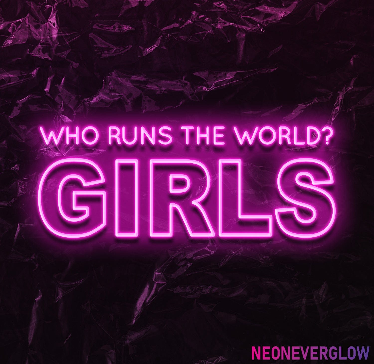 " Who runs the world" LED Neon Schriftzug - NEONEVERGLOW