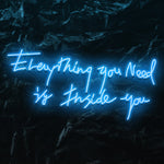 " Everything You Need " LED Neon Schriftzug - NEONEVERGLOW