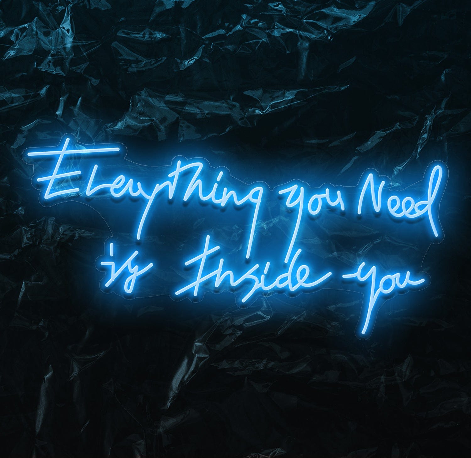 " Everything You Need " LED Neon Schriftzug - NEONEVERGLOW