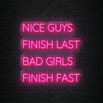 "Nice Guys Finish Last " LED Neonschild Sign - NEONEVERGLOW