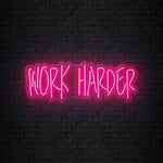 "Work Harder" LED Neon Sign Schriftzug - NEONEVERGLOW