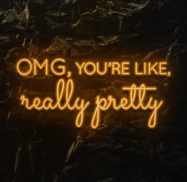 " OMG Really Pretty" LED Neon Schriftzug - NEONEVERGLOW