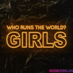 " Who runs the world" LED Neon Schriftzug - NEONEVERGLOW