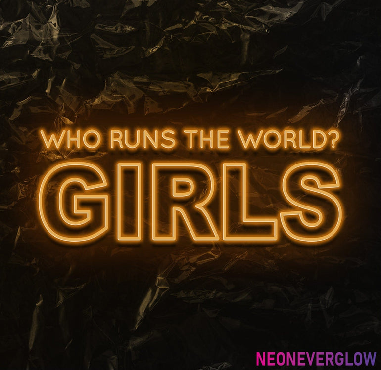 " Who runs the world" LED Neon Schriftzug - NEONEVERGLOW
