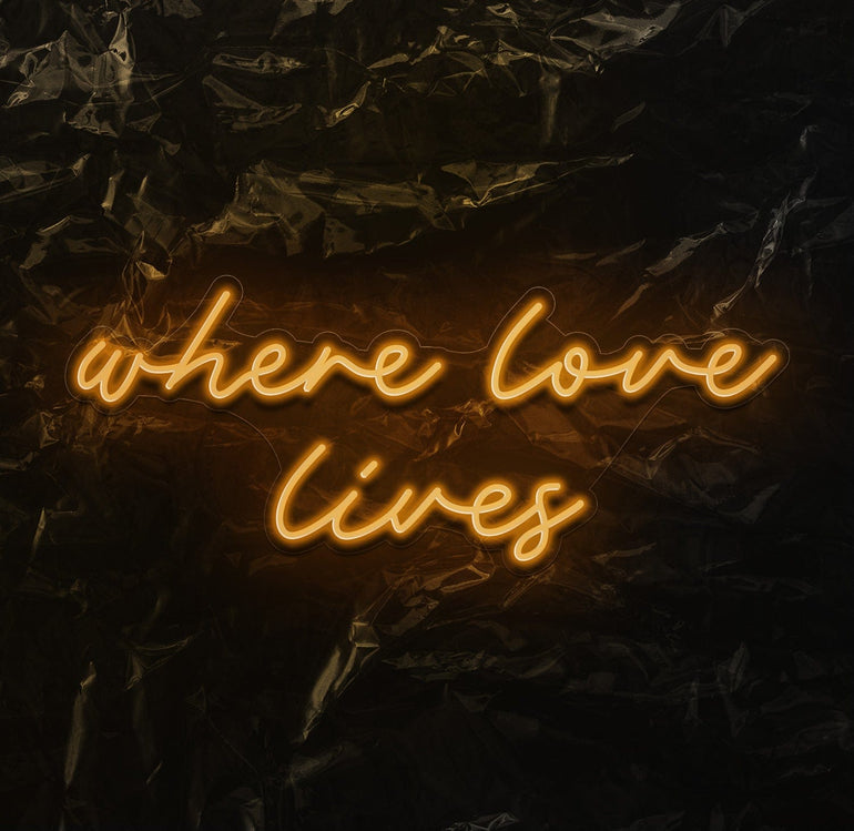 " Where love lives" LED Neon Schriftzug - NEONEVERGLOW