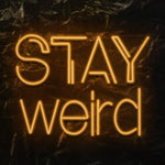 " Stay Weird" LED Neon Schriftzug - NEONEVERGLOW