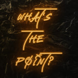 " Whats The Point ? - NEONEVERGLOW