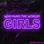 " Who runs the world" LED Neon Schriftzug - NEONEVERGLOW