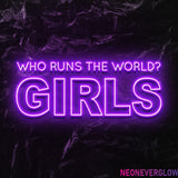 " Who runs the world" LED Neon Schriftzug - NEONEVERGLOW