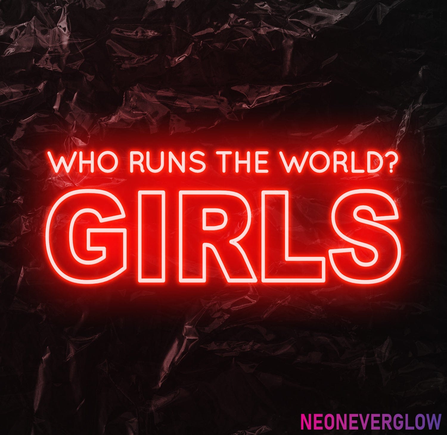 " Who runs the world" LED Neon Schriftzug - NEONEVERGLOW