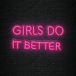 "Girls Do It Better " LED Neon Sign Schriftzug - NEONEVERGLOW