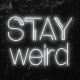 " Stay Weird" LED Neon Schriftzug - NEONEVERGLOW