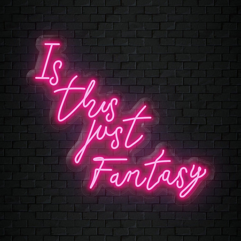 "Is This Just Fantasy" LED Neon Sign Schriftzug - NEONEVERGLOW