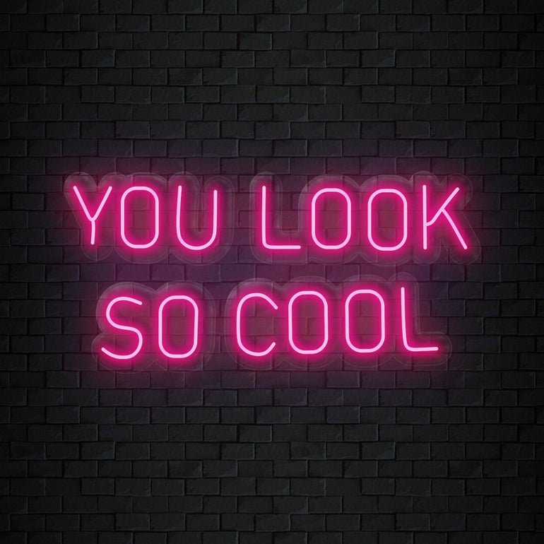 "You Look So Cool" LED Neonschild Sign Schriftzug - NEONEVERGLOW