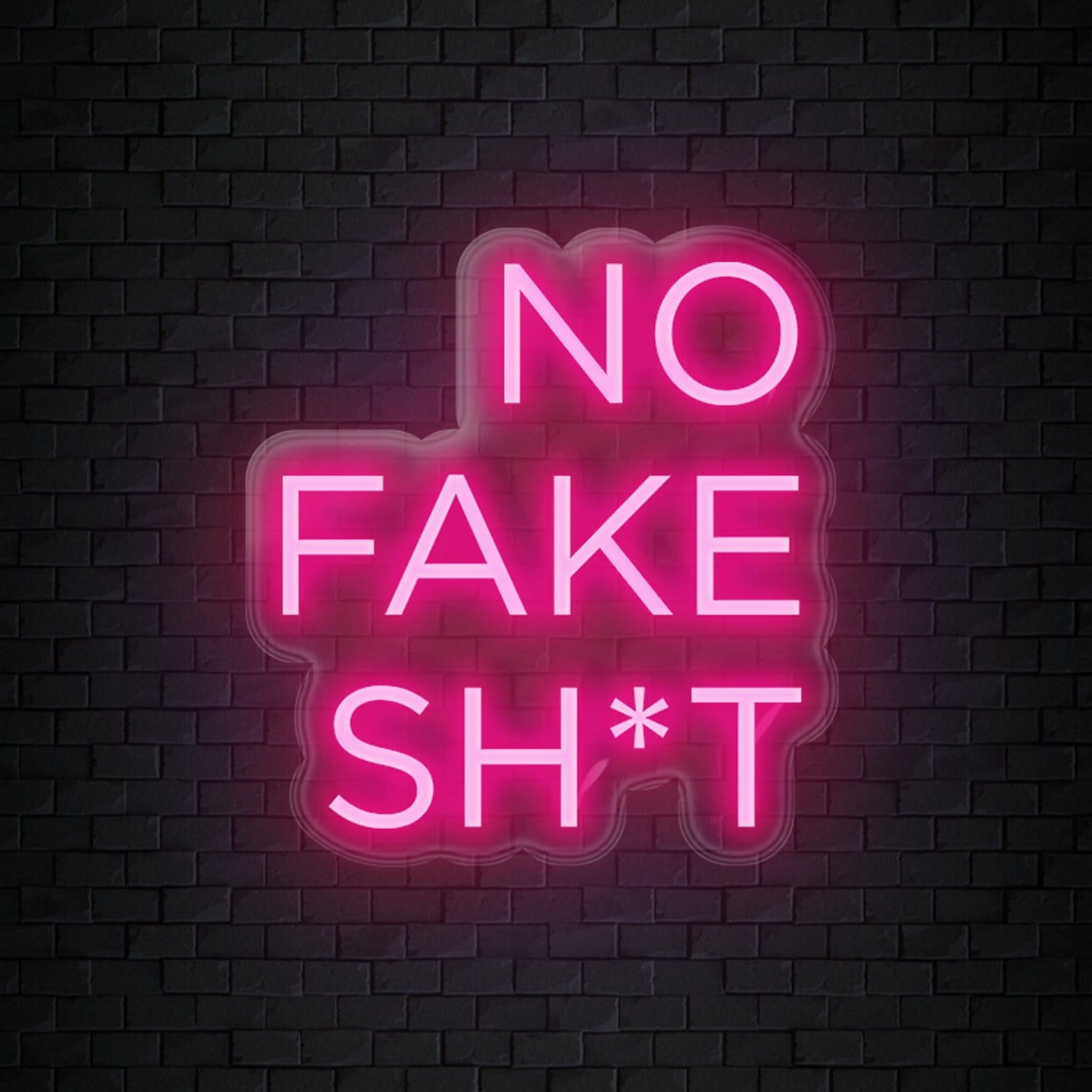 " No Fake Shit" LED Neon Sign Schriftzug - NEONEVERGLOW